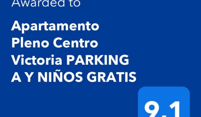 Apartamento Pleno Centro Victoria PARKING A Y NIÑOS GRATIS